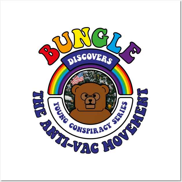 Bungle discovers… The Anti-Vac Movement Wall Art by andrew_kelly_uk@yahoo.co.uk